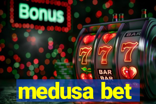 medusa bet